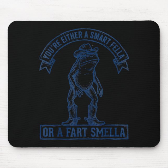 Funny Frog Smart Fella Fart Smella Cowboy Humor  Mouse Mat (Front)