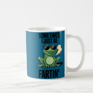 Funny Frog - Sometimes I Just Be Fartin'  Coffee Mug