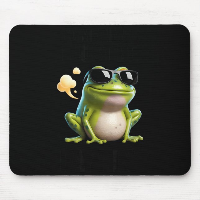 Funny Frog - Sometimes I Just Be Fartin'  Mouse Mat (Front)