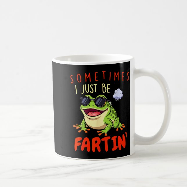 Funny Frog Sometimes I Just Be Farting  Coffee Mug (Right)