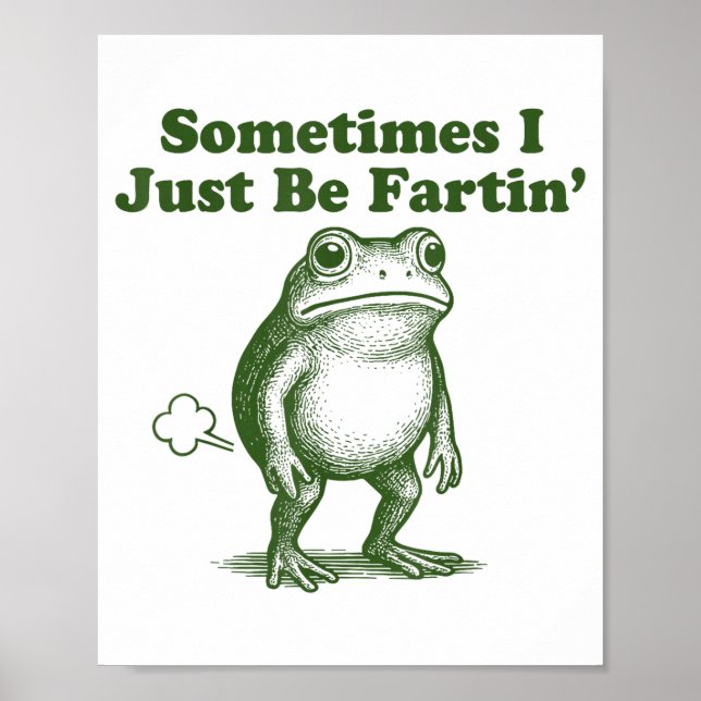 Funny Frog Sometimes I Just Be Farting Vintage Fro Poster (Front)