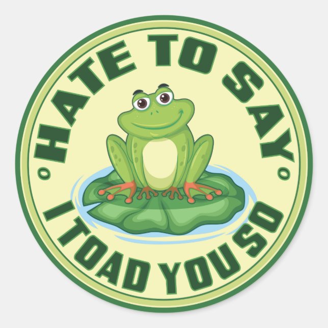 Funny Frog “Toad You So” Pun Sticker (Front)