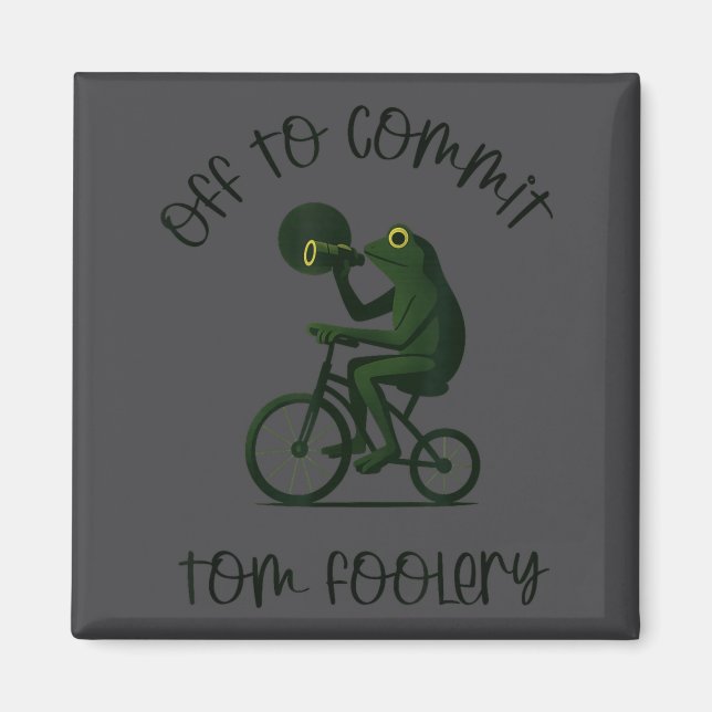 Funny Frog Wizard Off To Commit Tom Foolery Eclips Magnet (Front)