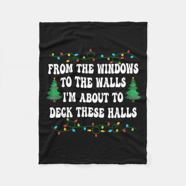 Funny From The Windows To The Walls I'm About To D Fleece Blanket (Front)