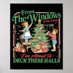 Funny From The Windows To The Walls Quote Holiday Poster