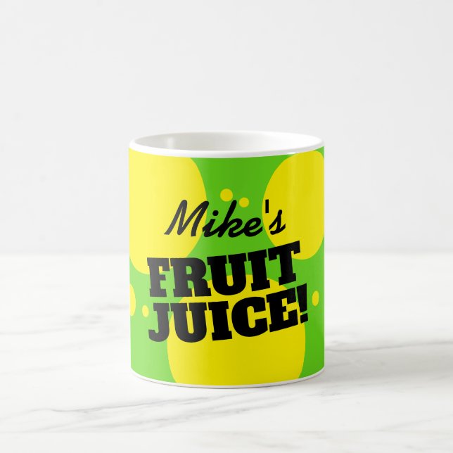 Funny fruit juice coffee mug with custom name (Center)