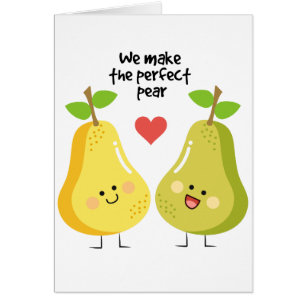 Funny fruit pun we make the perfect pear