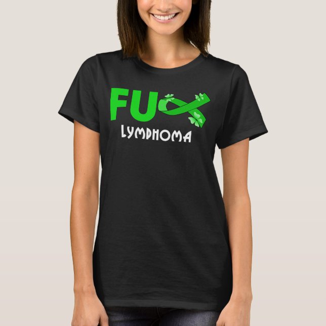 funny fu lymphoma cancer for lymphoma cancer T-Shirt (Front)