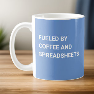 Funny Fuelled By Coffee and Spreadsheets Light Blu Mug