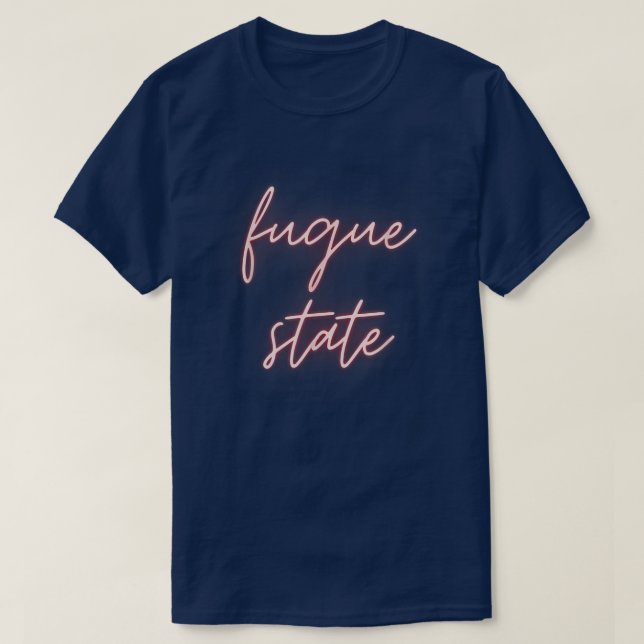 Funny Fugue State Design, Cool Unise Gift Tee Desi (Design Front)