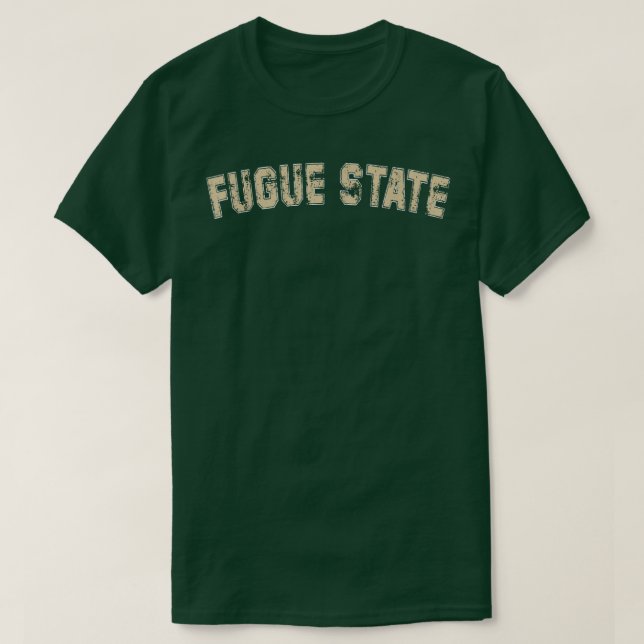 Funny Fugue State T-Shirt Copy (Design Front)
