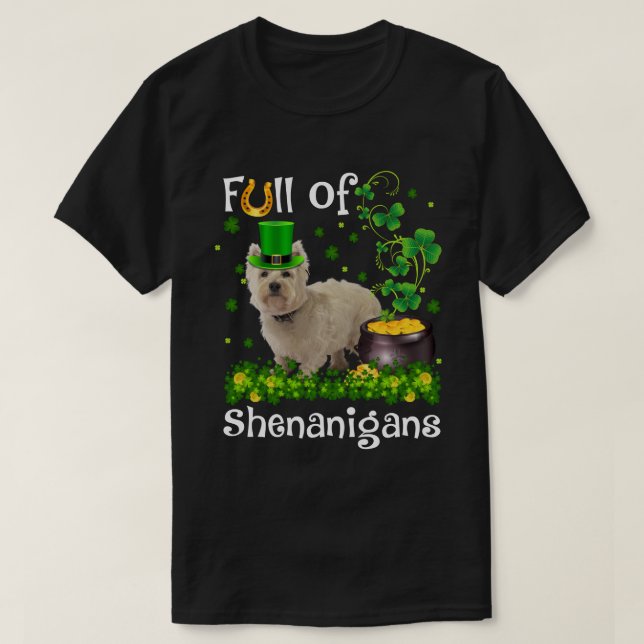 Funny Full Of Shenanigans Westie Dog St Patrick's  T-Shirt (Design Front)
