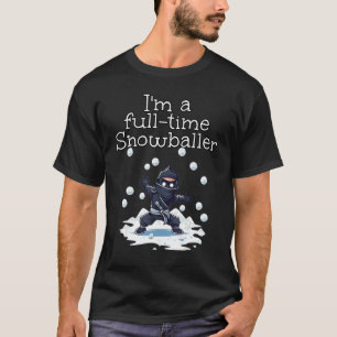 Funny full time Ninja Snowballer for Snowball Figh T-Shirt
