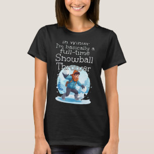 Funny full time Snowball Thrower for Boys and Girl T-Shirt