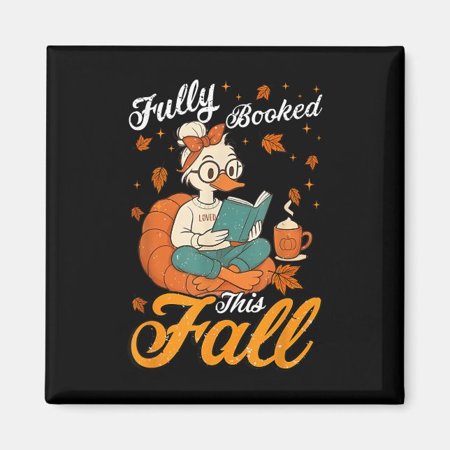 Funny Fully Booked This Fall Bookworm Goose Autumn Magnet (Front)