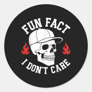 Funny Fun Fact I Dont Care Skeleton Sarcastic Adul Classic Round Sticker