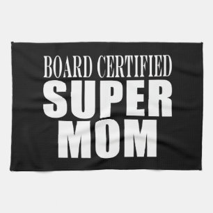 Funny Fun Mothers & Moms Board Certified Super Mum Tea Towel