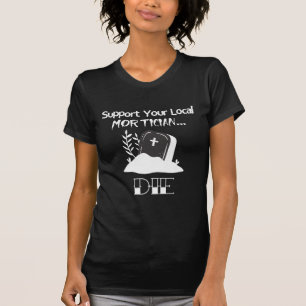 Funny Funeral Director Humor Mortician Support T-Shirt