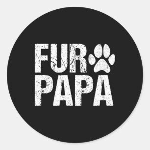 Funny Fur Papa Shirt Pet Lover Dog Dad Fathers Day Classic Round Sticker