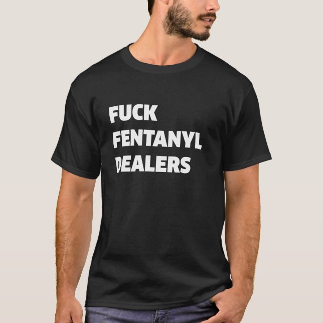 Funny Fvck Fentanyl Dealers Apparel Anti Pain And  T-Shirt (Front)