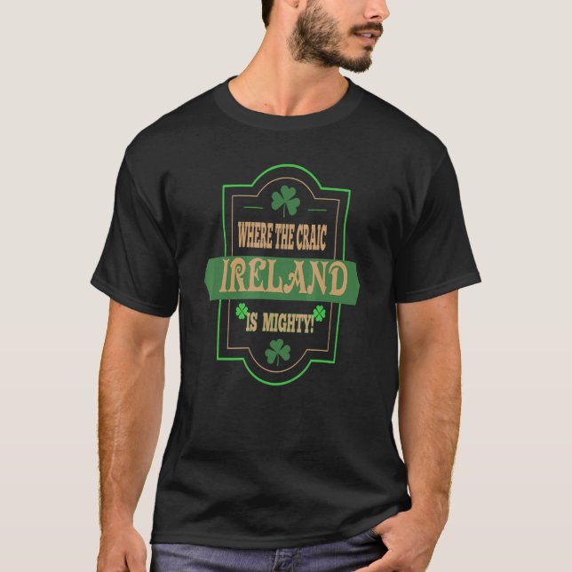 Funny Gaelic Irish Saying Ireland Where The Craic  T-Shirt (Front)