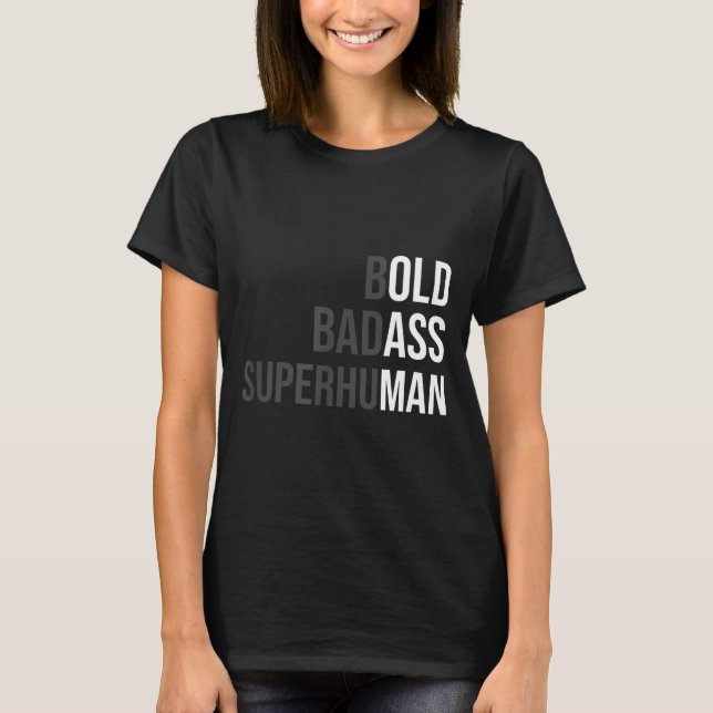 Funny Gag Gift For Dad - Old Man Bold Bad Superhum T-Shirt (Front)