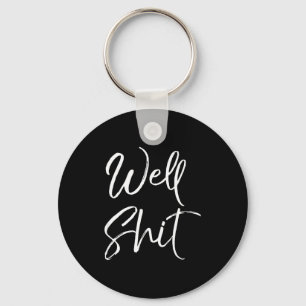 Funny Gag Gift Sarcastic Profanity Quote Saying We Key Ring