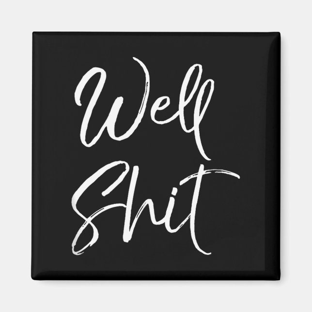 Funny Gag Gift Sarcastic Profanity Quote Saying We Magnet (Front)