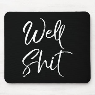 Funny Gag Gift Sarcastic Profanity Quote Saying We Mouse Mat