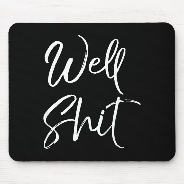 Funny Gag Gift Sarcastic Profanity Quote Saying We Mouse Mat (Front)
