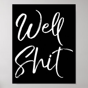 Funny Gag Gift Sarcastic Profanity Quote Saying We Poster
