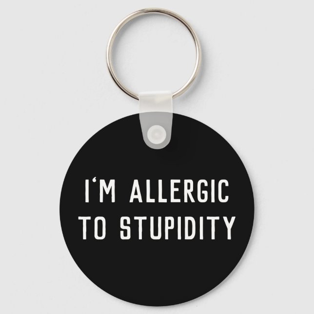 Funny Gag I’m Allergic To Stupidity Black & White Key Ring (Front)