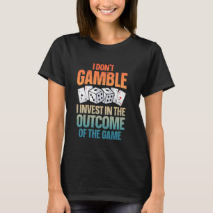 Funny Gambling Art For Men Women Casino Poker Play T-Shirt