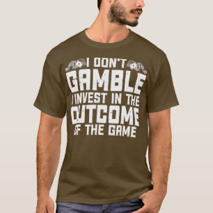 Funny Gambling Art For Men Women Gambler Poker Cas T-Shirt