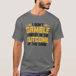 Funny Gambling Art For Men Women Gambler Poker Cas T-Shirt