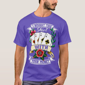 Funny Gambling  Poker Player Card Game  T-Shirt