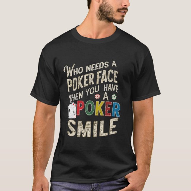 Funny Gambling Poker Player Casino Game Poker Smil T-Shirt (Front)
