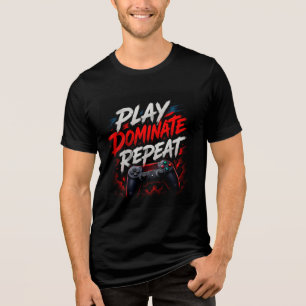 🔥 Funny Gameк Play Dominate Repeat 🎮 Tri-Blend Shirt