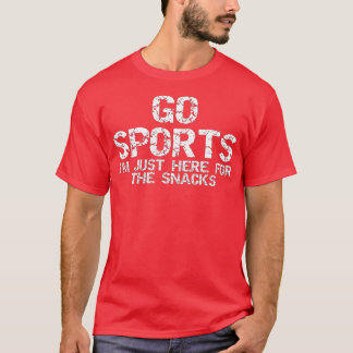 Funny Game Day Quote Go Sports I'm Just Here for t T-Shirt