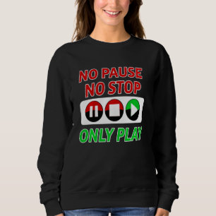 Funny Gamer Boy Girl Video Game Player Pause Stop Sweatshirt