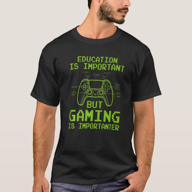 Funny Gamer Education Is Important But Gaming Is I T-Shirt (Front)