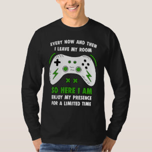 Funny Gamer Every Now And Then I Leave My Room Gam T-Shirt