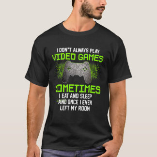 Funny Gamer Gaming Boys Teen I Don't Always Play V T-Shirt