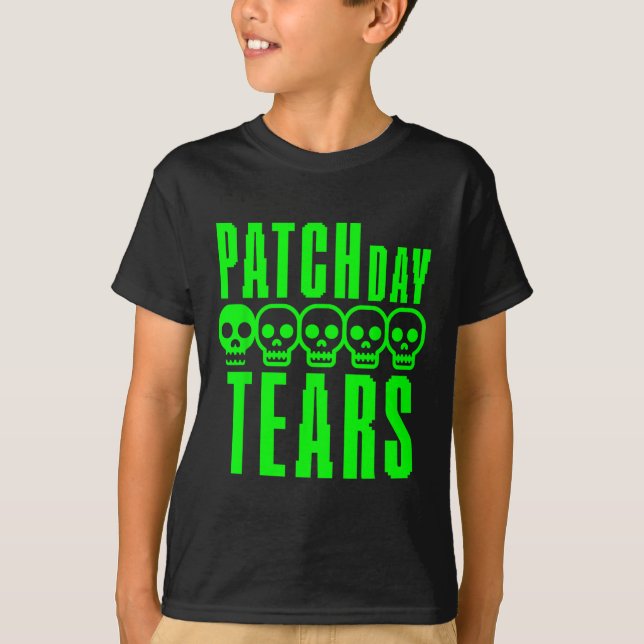 Funny Gamer Gaming Sarcasm Game Nerd Patch Day Tea T-Shirt (Front)