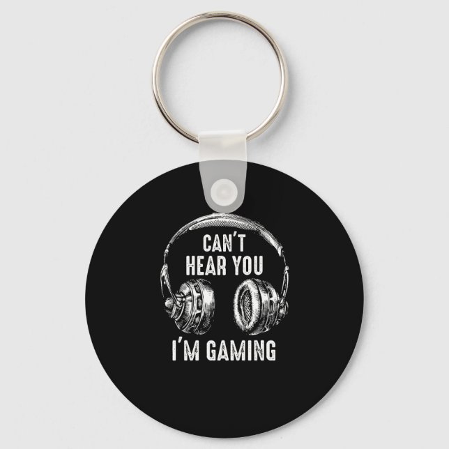 Funny Gamer Gift Headset Can't Hear You I'm Gaming Key Ring (Front)