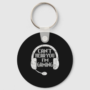 Funny Gamer Gift Headset Can't Hear You I'm Gaming Key Ring