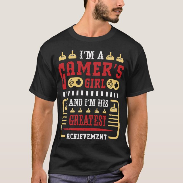 Funny Gamer Girlfriend Quote T-Shirt (Front)