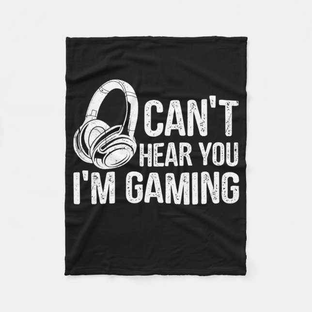 Funny Gamer Headset Can't Hear You I'm Gaming Fleece Blanket (Front)