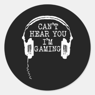 Funny Gamer Headset I Can't Hear You I'm Gaming Classic Round Sticker