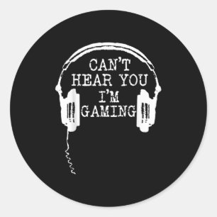 Funny Gamer Headset I Can't Hear You I'm Gaming Classic Round Sticker
